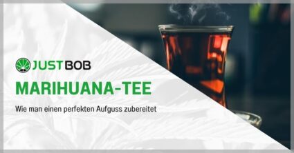 Marihuana-Tee: Wie man einen perfekten Aufguss zubereitet